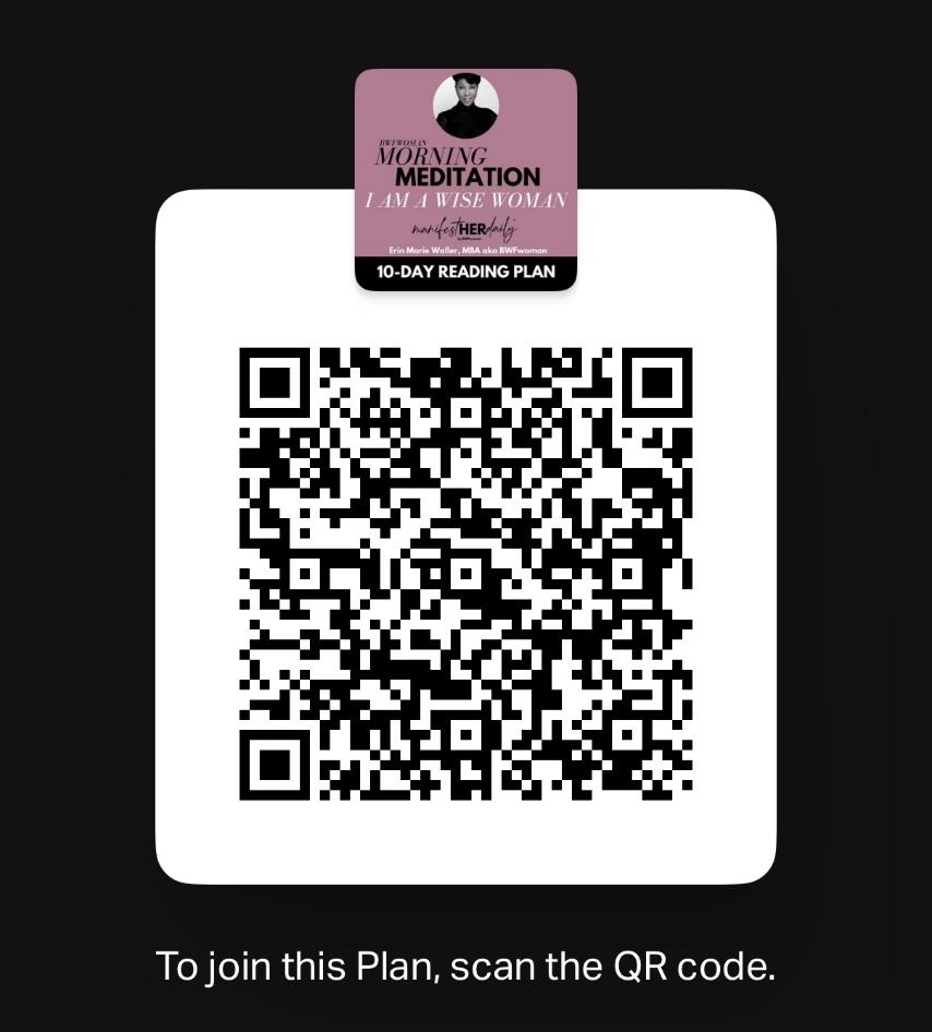 Morning Meditation: I Am a Wise Woman, a 10-day reading plan by Erin Marie Waller (BWFwoman). Scan the QR code to join the plan.